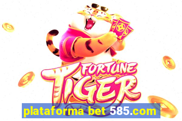 plataforma bet 585.com